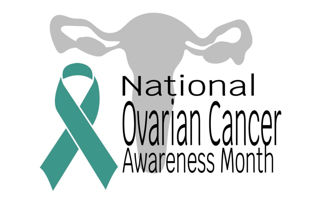 Ovarian Cancer Awareness Month: A Call to Action